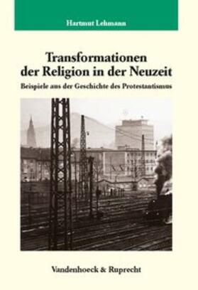 Lehmann |  Transformationen der Religion in der Neuzeit | Buch |  Sack Fachmedien