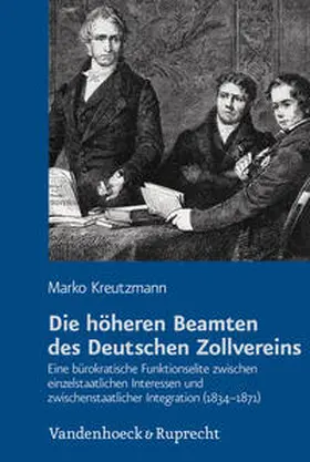 Kreutzmann | Die höheren Beamten des Deutschen Zollvereins | Buch | 978-3-525-36005-7 | www.sack.de