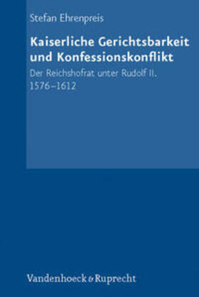 Ehrenpreis |  Kaiserliche Gerichtsbarkeit und Konfessionskonflikt | Buch |  Sack Fachmedien