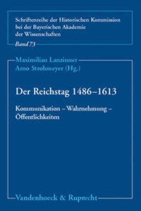 Lanzinner / Strohmeyer |  Reichstag: Kommunikation - Wahrnehmung - Öffentlichkeiten | Buch |  Sack Fachmedien
