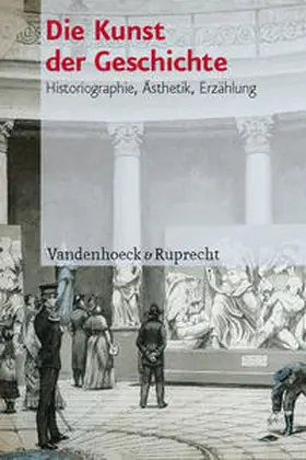 Baumeister / Föllmer / Müller |  Die Kunst der Geschichte | Buch |  Sack Fachmedien