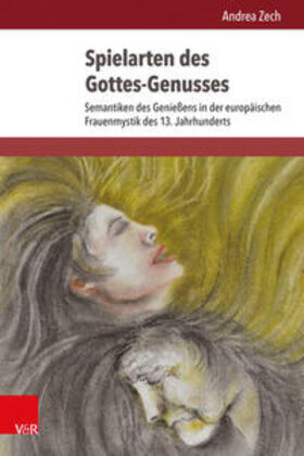 Zech | Zech, A: Spielarten des Gottes-Genusses | Buch | 978-3-525-36727-8 | sack.de