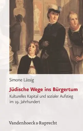 Lässig |  Jüdische Wege ins Bürgertum | Buch |  Sack Fachmedien