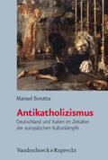 Borutta |  Borutta, M: Antikatholizismus | Buch |  Sack Fachmedien