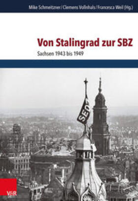 Schmeitzner / Vollnhals / Weil |  Von Stalingrad zur SBZ | Buch |  Sack Fachmedien