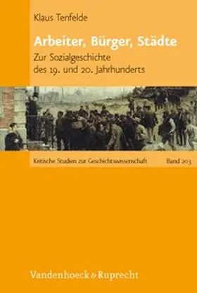 Tenfelde |  Arbeiter, Bürger, Städte | Buch |  Sack Fachmedien