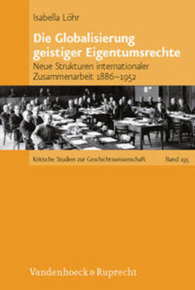 Löhr |  Die Globalisierung geistiger Eigentumsrechte | Buch |  Sack Fachmedien