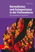 Link |  Link, J: Normalismus und Antagonismus in der Postmoderne | Buch |  Sack Fachmedien