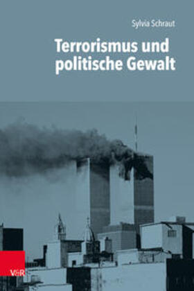 Schraut |  Schraut, S: Terrorismus und politische Gewalt | Buch |  Sack Fachmedien