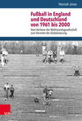 Jonas / Raphael / Doering-Manteuffel |  Jonas, H: Fußball in England und Dt. 1961-2000 | Buch |  Sack Fachmedien