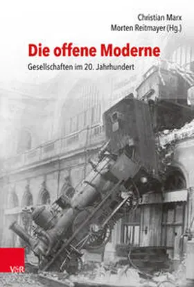 Marx / Reitmayer |  Die offene Moderne - Gesellschaften im 20. Jahrhundert | Buch |  Sack Fachmedien