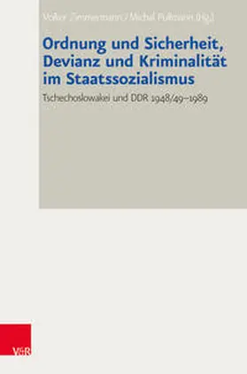 Zimmermann / Pullmann |  Ordnung und Sicherheit, Devianz und Kriminalität im Staatssozialismus | Buch |  Sack Fachmedien