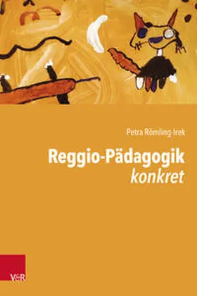 Römling-Irek |  Reggio-Pädagogik konkret | Buch |  Sack Fachmedien