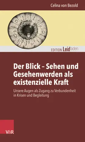Bezold |  Der Blick - Sehen und Gesehenwerden als existenzielle Kraft | Buch |  Sack Fachmedien