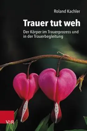 Kachler | Trauer tut weh | Buch | 978-3-525-40065-4 | www.sack.de