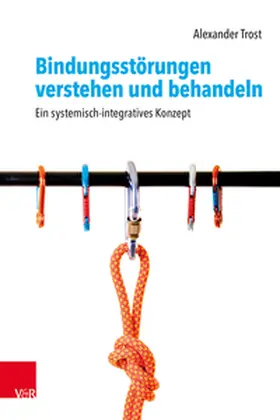Trost |  Bindungsstörungen verstehen und behandeln | Buch |  Sack Fachmedien