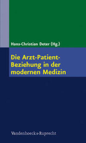 Deter | Die Arzt-Patient-Beziehung in der modernen Medizin | Buch | 978-3-525-40168-2 | sack.de