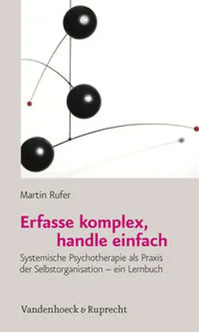 Rufer | Erfasse komplex, handle einfach | Buch | 978-3-525-40179-8 | sack.de
