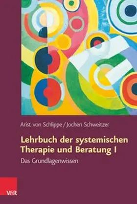 von Schlippe / Schweitzer |  Lehrbuch der systemischen Therapie und Beratung 1 | Buch |  Sack Fachmedien