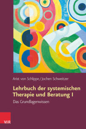 von Schlippe / Schweitzer | Lehrbuch der systemischen Therapie und Beratung 1 | Buch | 978-3-525-40185-9 | sack.de