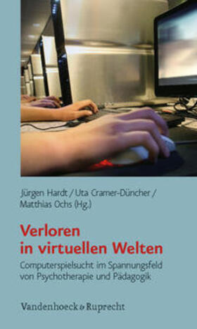 Hardt / Cramer-Düchner / Ochs | Verloren in virtuellen Welten | Buch | 978-3-525-40205-4 | sack.de