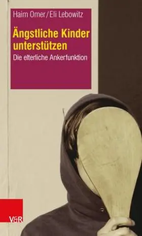 Omer / Lebowitz |  Ängstliche Kinder unterstützen | Buch |  Sack Fachmedien
