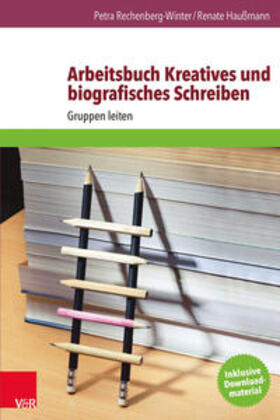 Rechenberg-Winter / Haußmann | Arbeitsbuch Kreatives und biografisches Schreiben | Buch | 978-3-525-40223-8 | sack.de