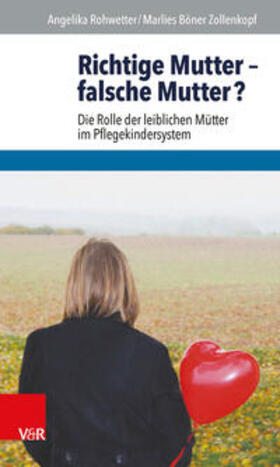 Rohwetter / Böner Zollenkopf | Richtige Mutter - falsche Mutter? | Buch | 978-3-525-40224-5 | sack.de