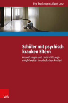 Brockmann / Lenz |  Schüler mit psychisch kranken Eltern | Buch |  Sack Fachmedien