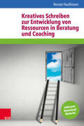 Haußmann |  Kreatives Schreiben zur Entwicklung von Ressourcen in Beratung und Coaching | Buch |  Sack Fachmedien