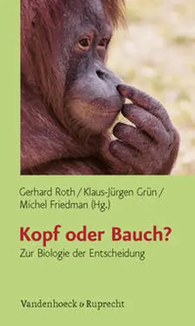 Roth / Friedman / Grün |  Kopf oder Bauch? | Buch |  Sack Fachmedien