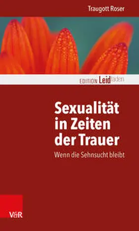 Roser |  Sexualität in Zeiten der Trauer | Buch |  Sack Fachmedien