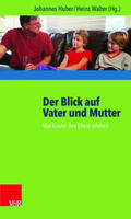 Huber / Walter |  Der Blick auf Vater und Mutter | Buch |  Sack Fachmedien