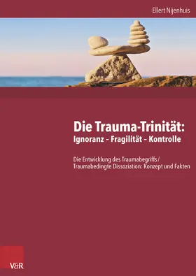Nijenhuis |  Die Trauma-Trinität: Ignoranz – Fragilität – Kontrolle | Buch |  Sack Fachmedien