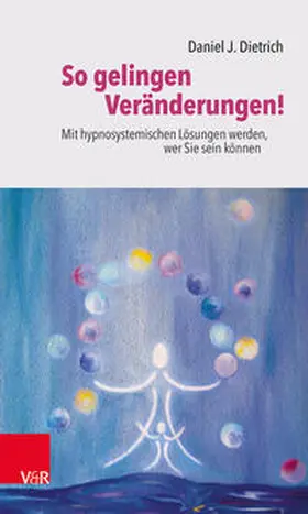 Dietrich |  So gelingen Veränderungen! | Buch |  Sack Fachmedien
