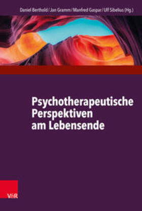 Berthold / Sibelius / Gramm | Psychotherapeutische Perspektiven am Lebensende | Buch | 978-3-525-40288-7 | sack.de