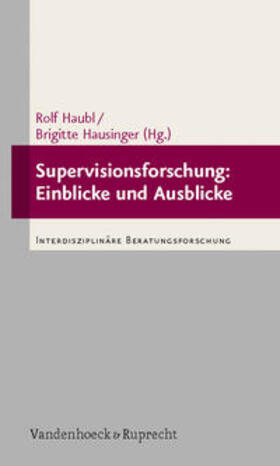 Haubl / Hausinger | Supervisionsforschung: Einblicke und Ausblicke | Buch | 978-3-525-40325-9 | sack.de