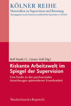 Haubl / Voß | Riskante Arbeitswelt im Spiegel der Supervision | Buch | 978-3-525-40333-4 | sack.de