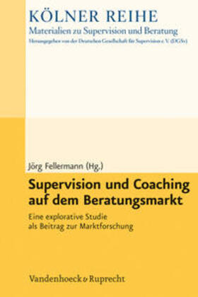Fellermann | Supervision und Coaching auf dem Beratungsmarkt | Buch | 978-3-525-40339-6 | sack.de
