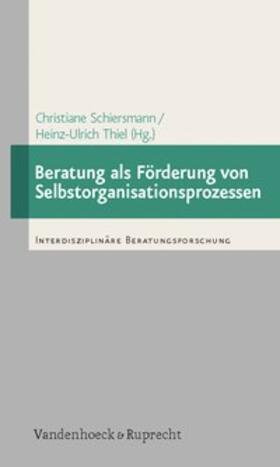 Schiersmann / Thiel |  Beratung als Förderung von Selbstorganisationsprozessen | Buch |  Sack Fachmedien