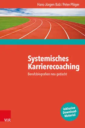 Balz / Plöger | Systemisches Karrierecoaching | Buch | 978-3-525-40372-3 | sack.de