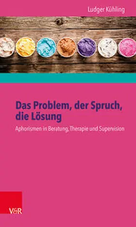 Kühling |  Das Problem, der Spruch, die Lösung | Buch |  Sack Fachmedien