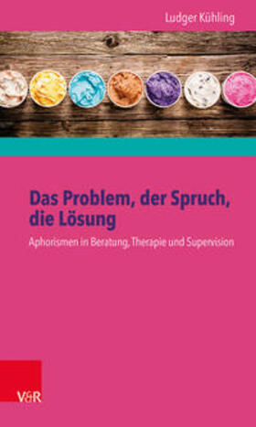 Kühling | Das Problem, der Spruch, die Lösung | Buch | 978-3-525-40374-7 | sack.de