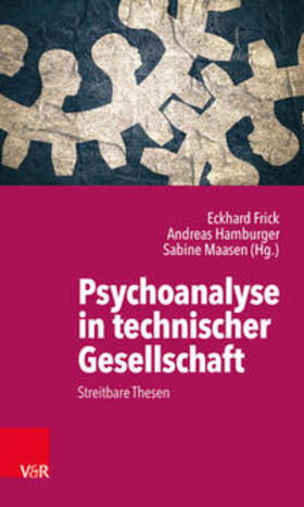 Frick / Hamburger / Maasen |  Psychoanalyse in technischer Gesellschaft | Buch |  Sack Fachmedien