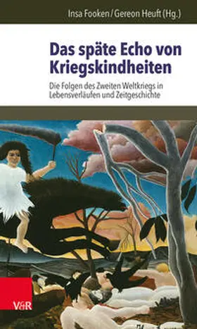Fooken / Heuft | Das späte Echo von Kriegskindheiten | Buch | 978-3-525-40461-4 | sack.de