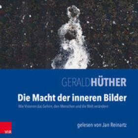 Hüther | Die Macht der inneren Bilder. MP3-CD | Sonstiges | 978-3-525-40473-7 | sack.de