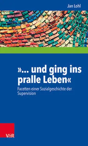 Lohl / Schiersmann / Möller |  »... und ging ins pralle Leben« | Buch |  Sack Fachmedien