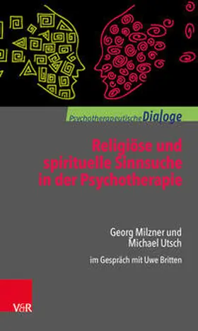 Milzner / Utsch / Britten |  Milzner, G: Religiöse und spirituelle Sinnsuche in der Psych | Buch |  Sack Fachmedien