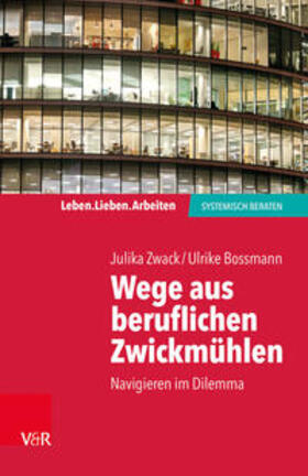 Zwack / Bossmann | Wege aus beruflichen Zwickmühlen | Buch | 978-3-525-40507-9 | sack.de