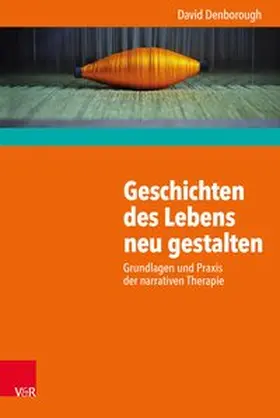 Denborough | Geschichten des Lebens neu gestalten | Buch | 978-3-525-40511-6 | www.sack.de